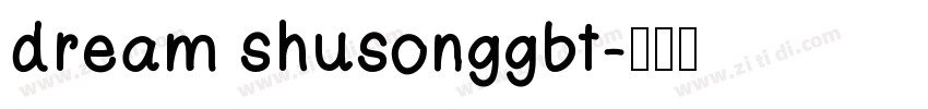 dream shusonggbt字体转换
